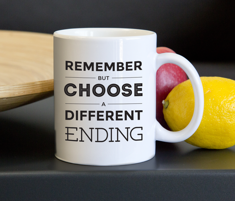Remember But Choose A Different Ending - Mug